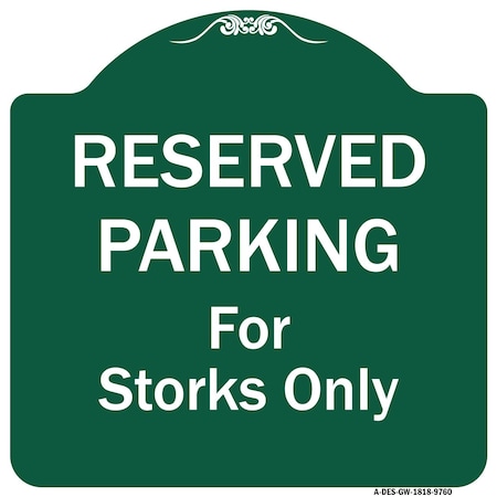 Signmission Reserved Parking For Storks Only Heavy-Gauge Aluminum Architectural Sign, 18" x 18", GW-1818-9760 A-DES-GW-1818-9760